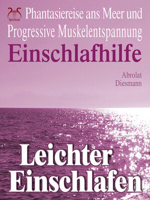 cover image of Leichter Einschlafen--Phantasiereise ans Meer mit Progressiver Muskelentspannung--Einschlafhilfe--Hörbuch Schlafen mit Fantasiereise, Entspannungstechnik & Entspannungsmusik 432 HZ